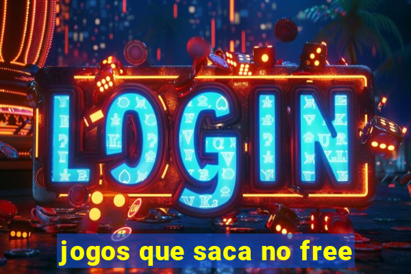 jogos que saca no free